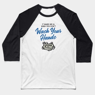 PSA: Wash Your Hands! Baseball T-Shirt